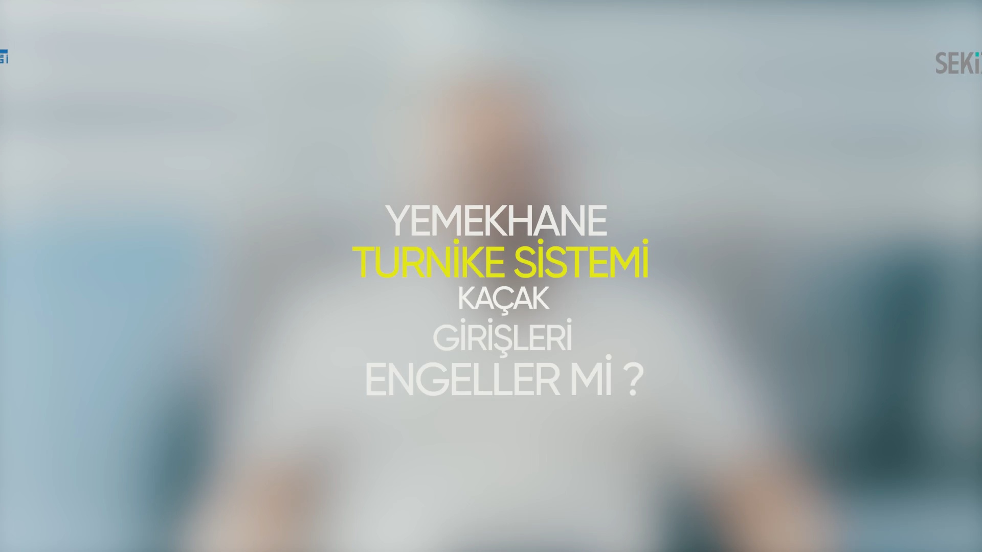 Yemekhane turnike sistemi kaçak geçişleri engeller mi?